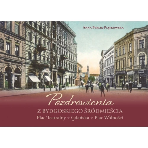 pozdrowienia-z-bydgoskiego-srodmiescia-plac-teatralny-gdanska-plac-wolnosci.jpg
