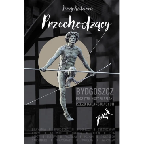 jerzy-kedziora-przechodzacy-bydgoszcz-poczatek-historii-szlaku-rzezb-balansujacych-.jpg